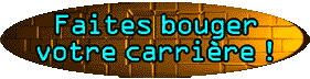 Faites bouger votre carrière !